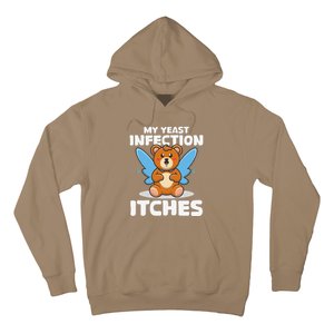 Funny Meme My Yeast Infection Itches Weird Humor Offensive Hoodie