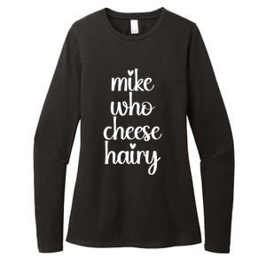 Funny Meme Mike Who Cheese Hairy Sarcastic Humour Joke Womens CVC Long Sleeve Shirt