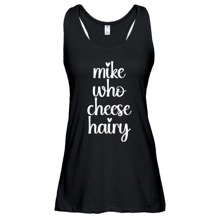 Funny Meme Mike Who Cheese Hairy Sarcastic Humour Joke Ladies Essential Flowy Tank