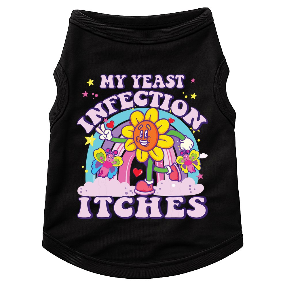 Funny Meme My Yeast Infection Itches Weird Humor Offensive Doggie Tank