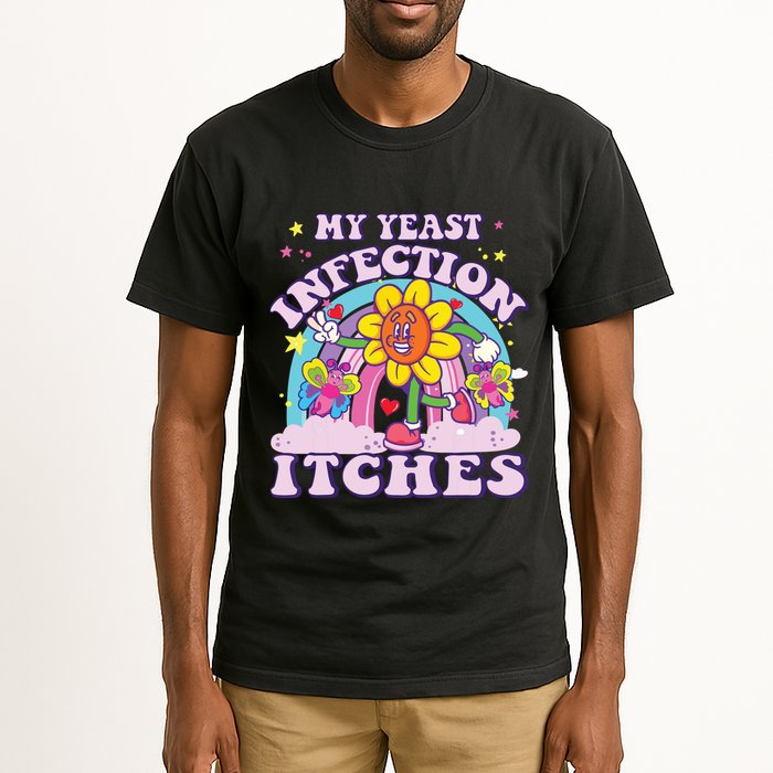 Funny Meme My Yeast Infection Itches Weird Humor Offensive Tall T-Shirt
