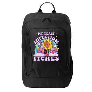 Funny Meme My Yeast Infection Itches Weird Humor Offensive City Backpack