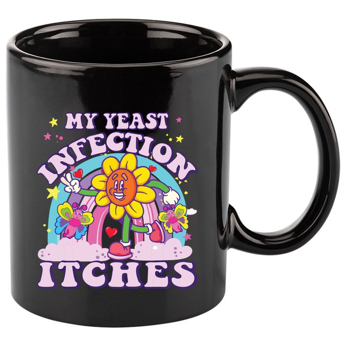 Funny Meme My Yeast Infection Itches Weird Humor Offensive 11oz C Handle Ceramic Mug