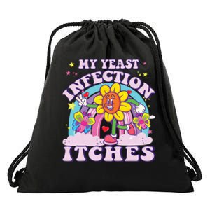 Funny Meme My Yeast Infection Itches Weird Humor Offensive Drawstring Bag