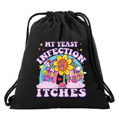 Funny Meme My Yeast Infection Itches Weird Humor Offensive Drawstring Bag
