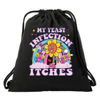 Funny Meme My Yeast Infection Itches Weird Humor Offensive Drawstring Bag