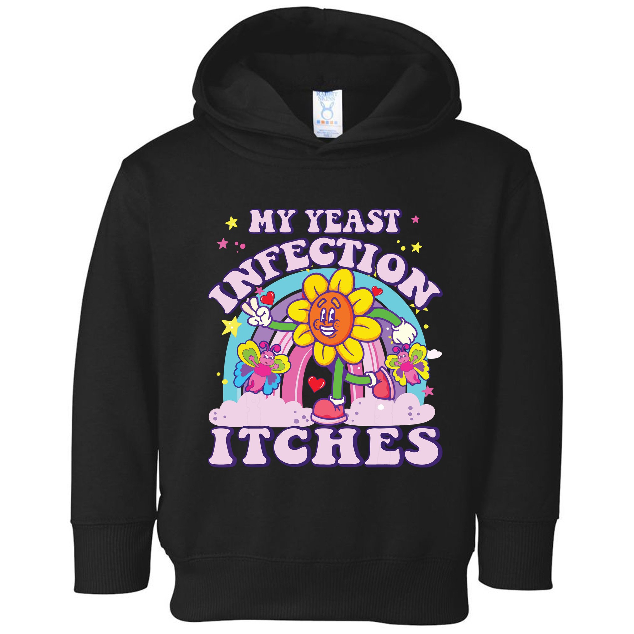 Funny Meme My Yeast Infection Itches Weird Humor Offensive Toddler Hoodie