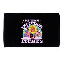 Funny Meme My Yeast Infection Itches Weird Humor Offensive Microfiber Hand Towel