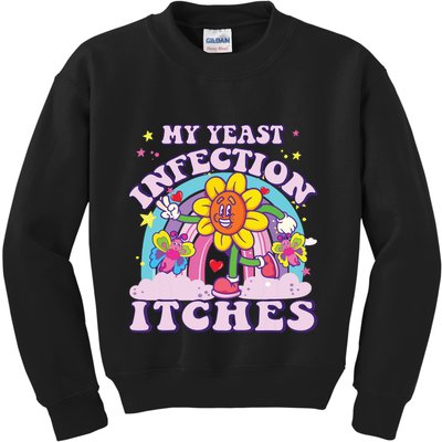 Funny Meme My Yeast Infection Itches Weird Humor Offensive Kids Sweatshirt
