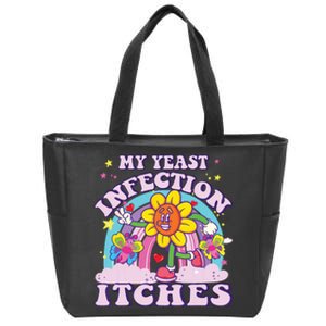 Funny Meme My Yeast Infection Itches Weird Humor Offensive Zip Tote Bag