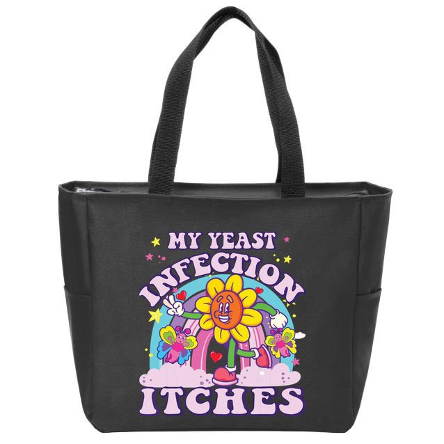Funny Meme My Yeast Infection Itches Weird Humor Offensive Zip Tote Bag