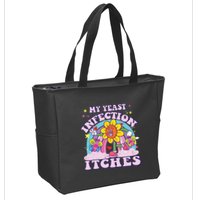 Funny Meme My Yeast Infection Itches Weird Humor Offensive Zip Tote Bag