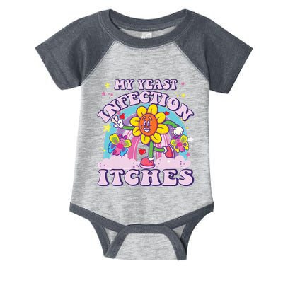 Funny Meme My Yeast Infection Itches Weird Humor Offensive Infant Baby Jersey Bodysuit