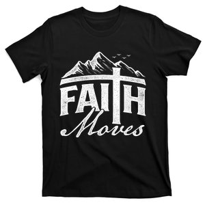 Faith Moves Mountains Jesus Christian Faith Bible Verse T-Shirt