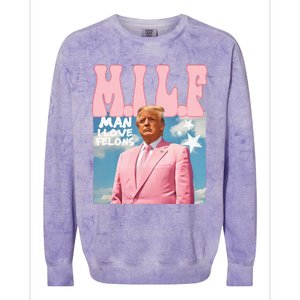 Funny Milf Man I Love Felons Trump President Supporters 2024 Colorblast Crewneck Sweatshirt