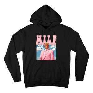 Funny Milf Man I Love Felons Trump President Supporters 2024 Tall Hoodie