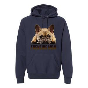 Frenchie Mom Mother's Day For French Bulldog Mom Premium Hoodie