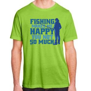 Fishing Makes Me Happy Funny Adult ChromaSoft Performance T-Shirt