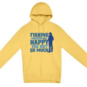 Fishing Makes Me Happy Funny Premium Pullover Hoodie