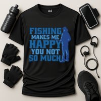 Fishing Makes Me Happy Funny Cooling Performance Crew T-Shirt