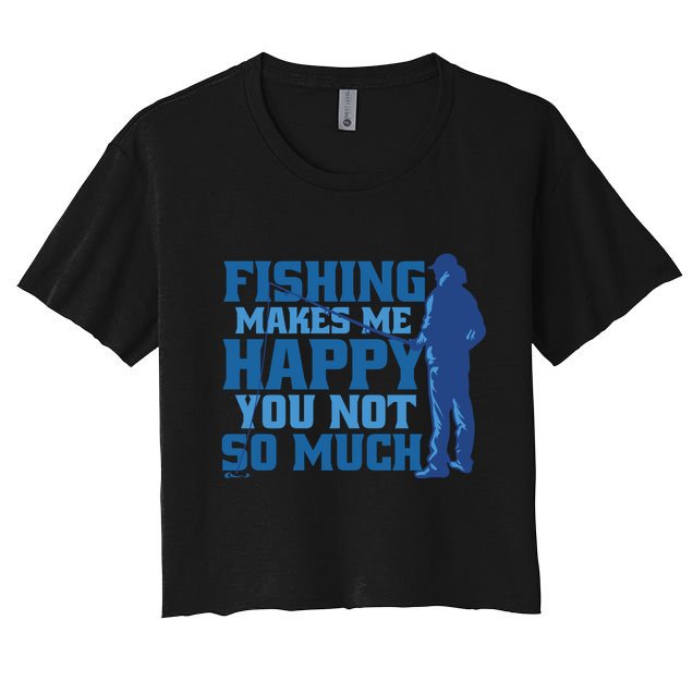 Fishing Makes Me Happy Funny Crop Top