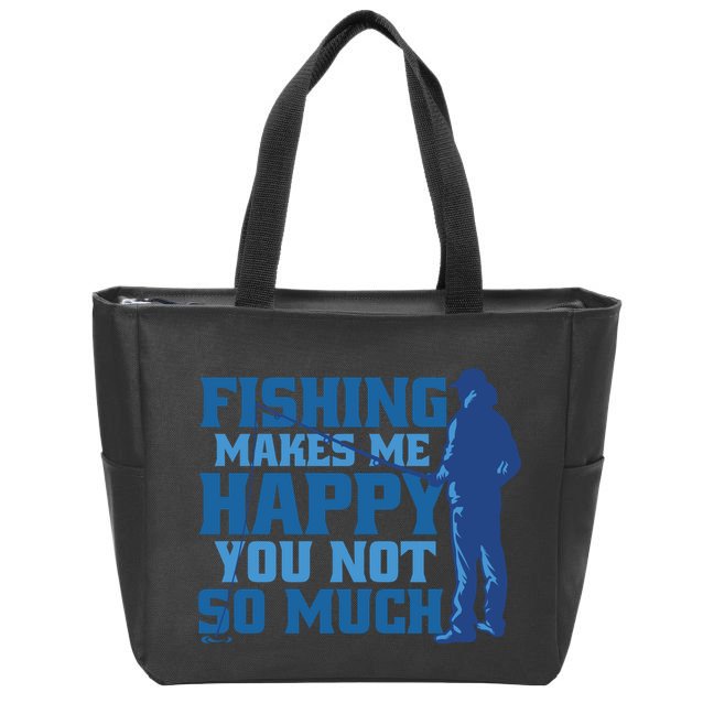 Fishing Makes Me Happy Funny Zip Tote Bag