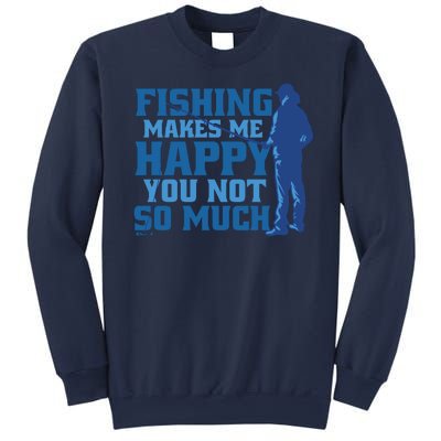 Fishing Makes Me Happy Funny Sweatshirt