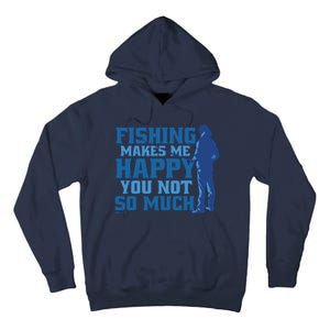 Fishing Makes Me Happy Funny Tall Hoodie