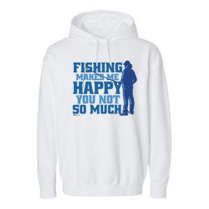 Fishing Makes Me Happy Funny Garment-Dyed Fleece Hoodie