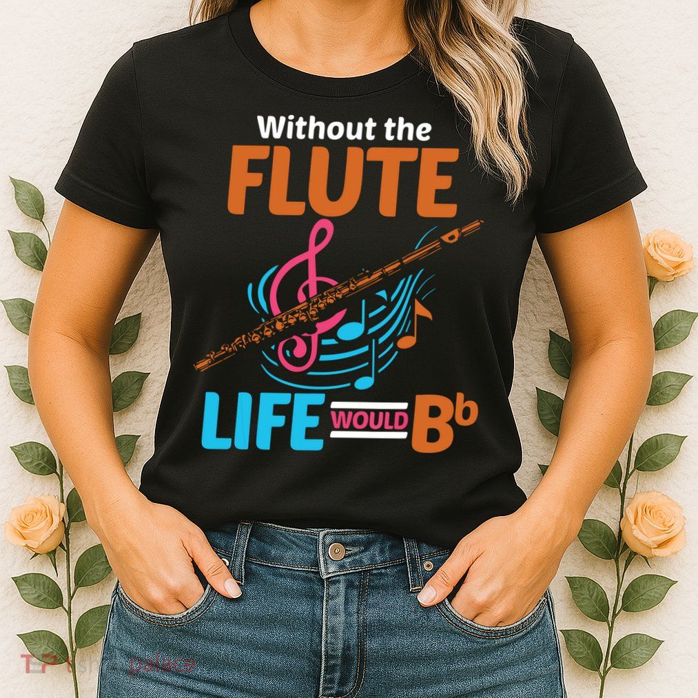 Flutist Musician Musical Instrument Flute Womens T-Shirt