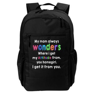 Funny My Mom Always Wonders Where I Get My Attitude From Daily Commute Backpack