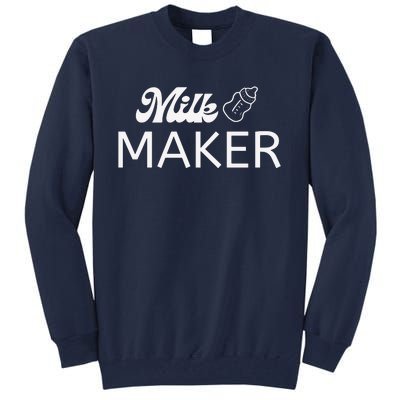 Funny Mama Milk Maker Perfect Gift For Mother Tall Sweatshirt