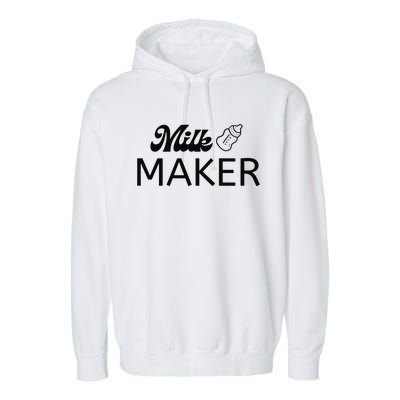 Funny Mama Milk Maker Perfect Gift For Mother Garment-Dyed Fleece Hoodie