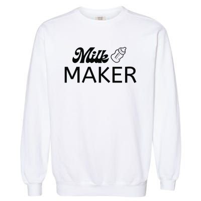 Funny Mama Milk Maker Perfect Gift For Mother Garment-Dyed Sweatshirt