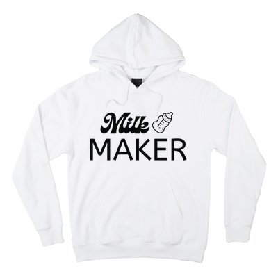 Funny Mama Milk Maker Perfect Gift For Mother Hoodie