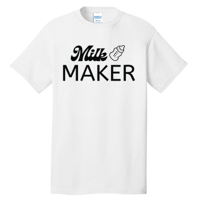 Funny Mama Milk Maker Perfect Gift For Mother Tall T-Shirt