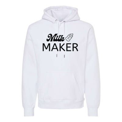 Funny Mama Milk Maker Perfect Gift For Mother Premium Hoodie