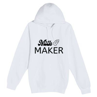 Funny Mama Milk Maker Perfect Gift For Mother Premium Pullover Hoodie