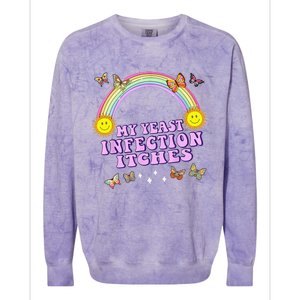 Funny Meme My Yeast Infection Itches Weird Humor Offensive Colorblast Crewneck Sweatshirt