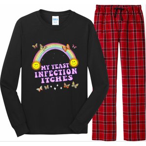 Funny Meme My Yeast Infection Itches Weird Humor Offensive Long Sleeve Pajama Set