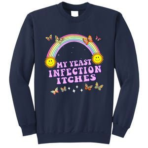 Funny Meme My Yeast Infection Itches Weird Humor Offensive Sweatshirt