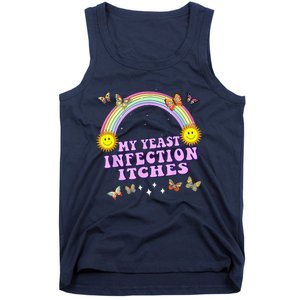 Funny Meme My Yeast Infection Itches Weird Humor Offensive Tank Top