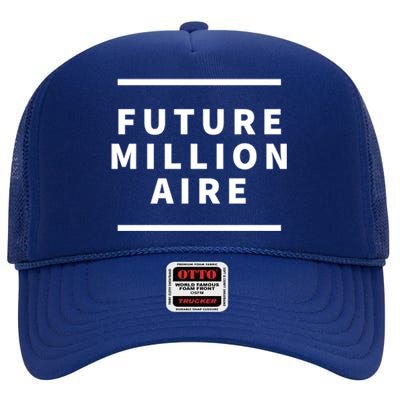 Future Millionaire Motivational Entrepreneur Gift High Crown Mesh Back Trucker Hat