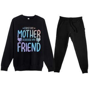 First My Mother My Forever Friend Funny Gift Mother's Day Family Meaningful Gift Premium Crewneck Sweatsuit Set