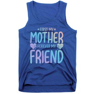 First My Mother My Forever Friend Funny Gift Mother's Day Family Meaningful Gift Tank Top