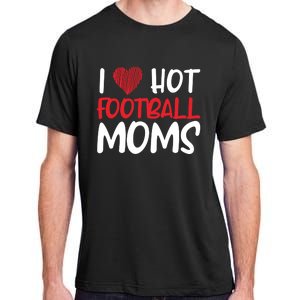 Football Mom Mother Cute Gift American I Love Hot Football Moms Cool Gift Adult ChromaSoft Performance T-Shirt