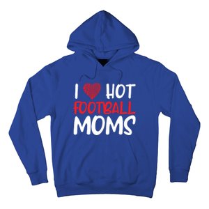 Football Mom Mother Cute Gift American I Love Hot Football Moms Cool Gift Hoodie