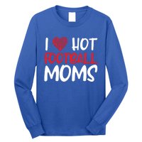 Football Mom Mother Cute Gift American I Love Hot Football Moms Cool Gift Long Sleeve Shirt