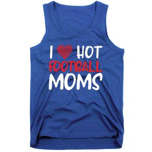 Football Mom Mother Cute Gift American I Love Hot Football Moms Cool Gift Tank Top