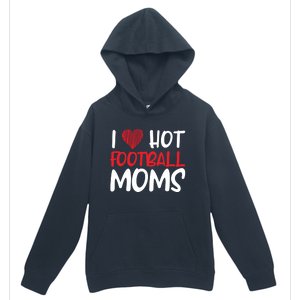 Football Mom Mother Cute Gift American I Love Hot Football Moms Cool Gift Urban Pullover Hoodie